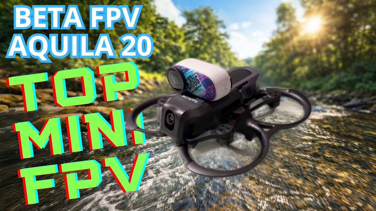 BETA FPV AQUILA 20 - THE BEST MINI FPV FOR PRO & BEGINNER - FULL TEST