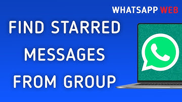 How To Find Starred Messages From A Group On WhatsApp Web On PC (New Update)
