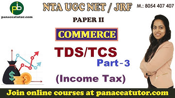 TDS and TCS - Part 3 | Commerce | UGC NET JRF | Paper 2 | Panacea Tutor