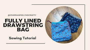 Fully Lined Drawstring Bag - sewing tutorial