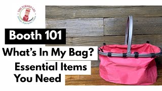 Booth 101 - What's In My Bag? Essential Items You Need for Owning a Booth