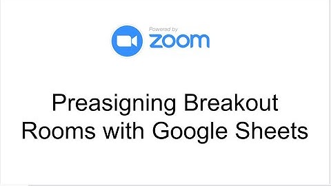 Preassign Zoom Breakout Rooms from Spreadsheet