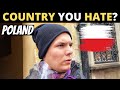 Which Country Do You HATE The Most? | POLAND