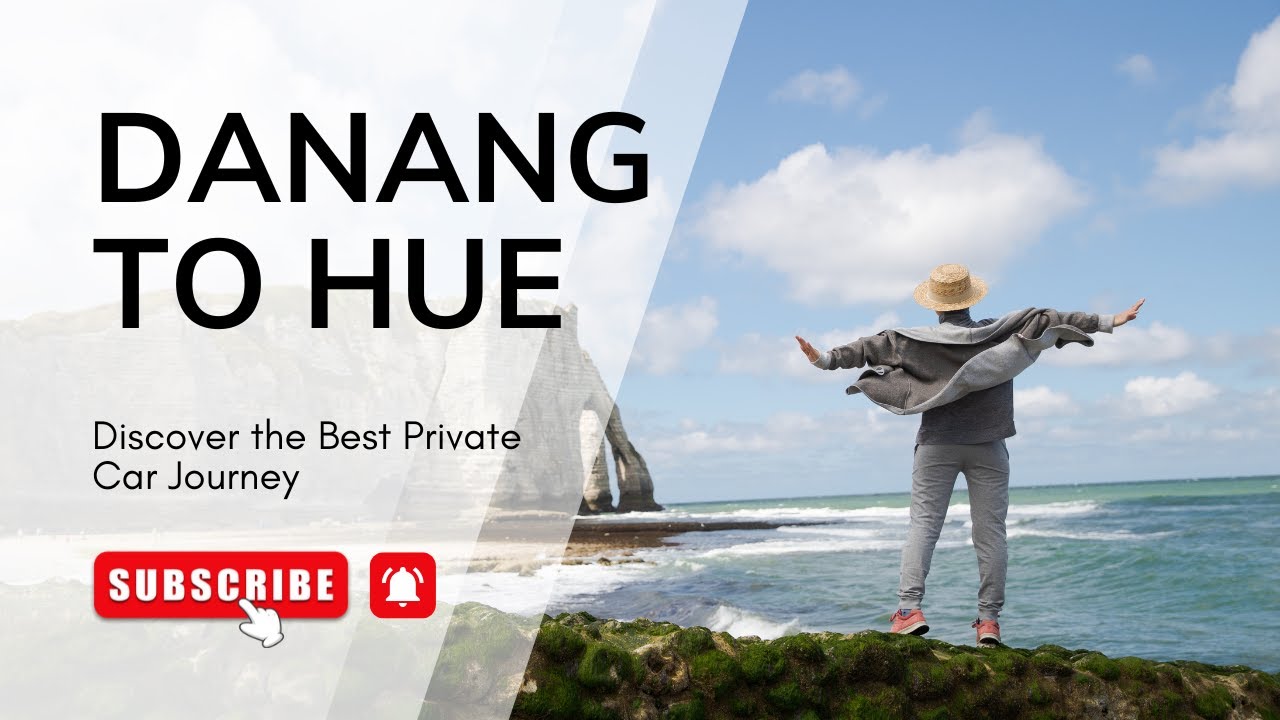 Da Nang to Hue by Private Car – Best Way to Travel Comfortably & Safely