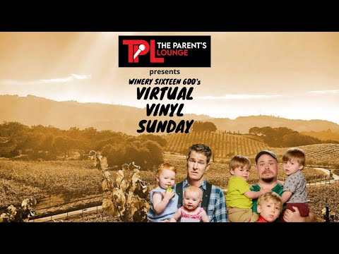 The Parent's Lounge Presents: Sixteen 600's Virtual Vinyl Sunday