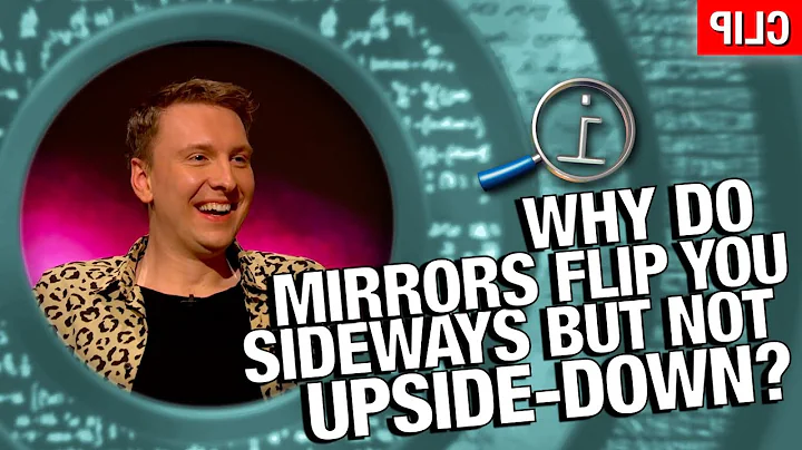 Why Do Mirrors Flip You Sideways But Not Upside-Down? | QI