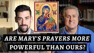 Are Mary&#39;s Prayers More Powerful Than Ours?