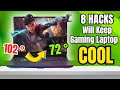 8 Best HACKS to Keep your Gaming Laptop COOL