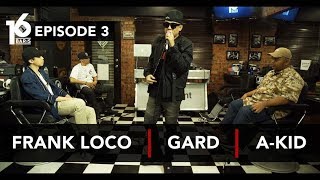 16 BARIS | EP03 | Frank Loco, Gard & A-Kid Resimi