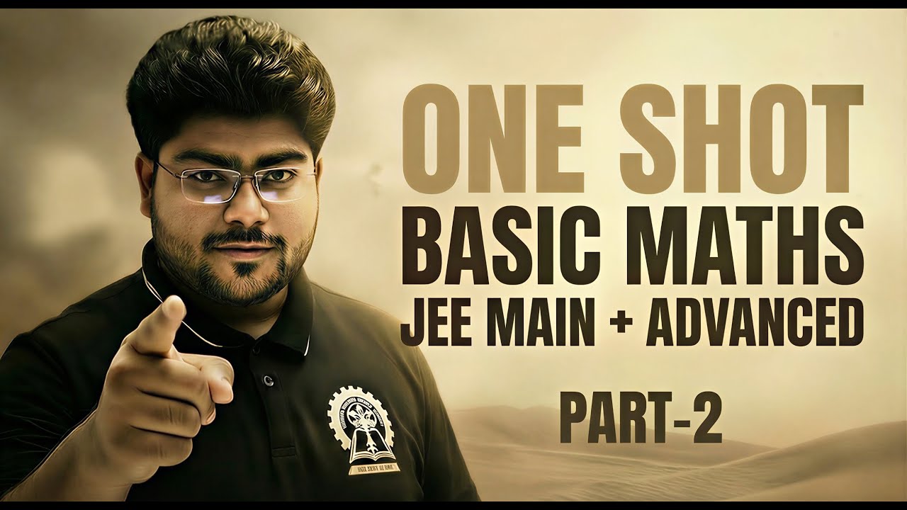 Basic Maths Part-2 ONE SHOT 🔥 | Double Differentiation, Maxima–Minima & Integration | JEE 2026 | IIT