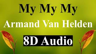 Armand Van Helden - My My My (8D Audio)