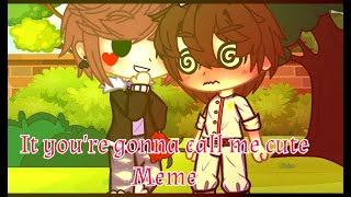 If youre gonna call me cute meme // Fable legacies
If youre gonna call me cute meme // Fable legacies If youre gonna call me cute meme // Fable legacies