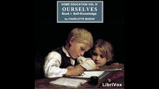 سلسلة التعليم المنزلي المجلد. IV: أنفسنا، الكتاب الأول. معرفة الذات بقلم شارلوت ماسون الجزء 1/2