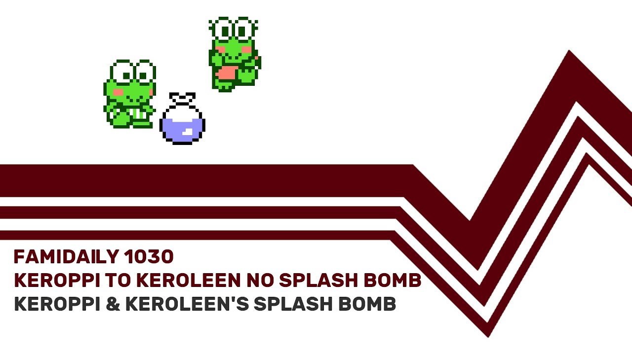 Famidaily - Episode 1030 - Keroppi to Keroleen no Splash Bomb
