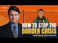 How to Stop the Border Crisis | 5-Minute Videos