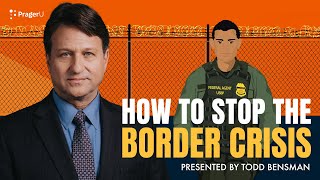How to Stop the Border Crisis | 5-Minute Videos