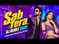 Sab Tera DJ Remix 2026 💃 | Club Dance Energy | Bollywood DJ Song | HOT Trend