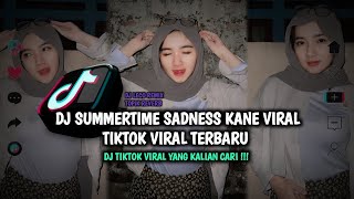 DJ SUMMERTIME SADNESS KANE VIRAL TIKTOK TERBARU 2023