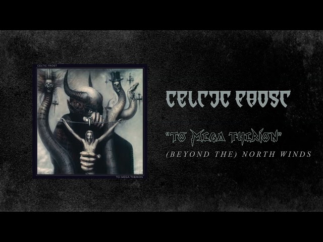 Celtic Frost - (Beyond the) North Winds