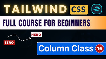 Tailwind CSS Tutorial For Beginners in Hindi #16 How to Use Column Classes