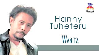 Hanny Tuheteru - Wanita ( Music Audio)