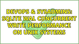 DevOps & SysAdmins: SQLite WAL concurrent write performance on UNIX systems