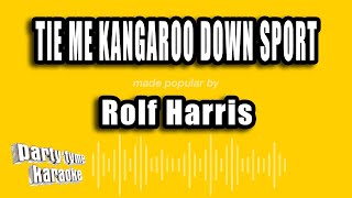 Rolf Harris - Tie Me Kangaroo Down Sport (Karaoke Version)