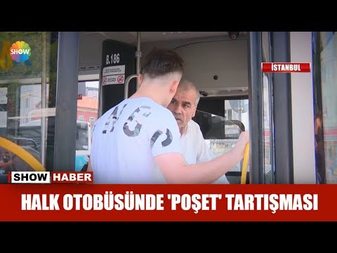 Halk otobüsünde 'Poşet' tartışması!