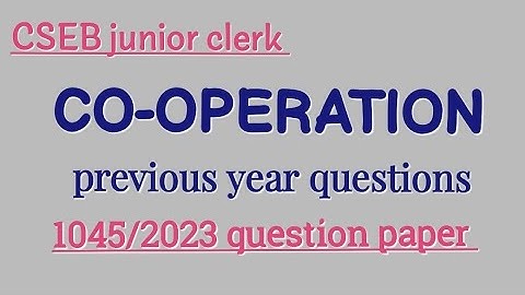 CSEB junior clerk - Co-operation previous year questions from 1045/2023 code question paper