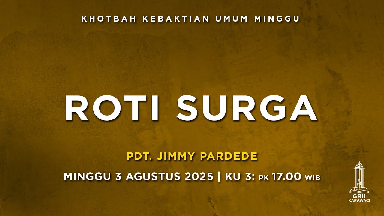 ROTI SURGA - Pdt. Jimmy Pardede - KU3 - 3 Agustus 2025