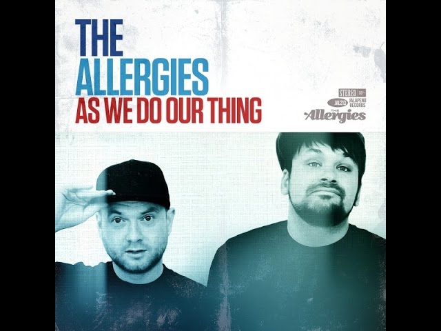 The Allergies - As We Do Our Thing