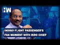 ISRO chief K Shivan gets warm welcome on flight
