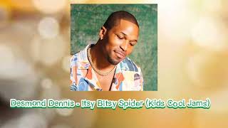 Desmond Dennis - Itsy Bitsy Spider. (slowed) (kids cool jams) #r and b