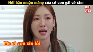 [Review Phim] Hối hận muộn màng của cô con gái vô tâm