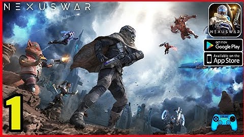 Nexus War: Civilization Global Release Gameplay Walkthrough Android/iOS Part 1