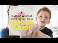 Light Up Card with Hayden- Building a Circuit