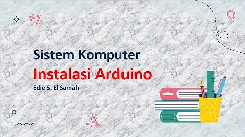 Sistem Komputer - Instalasi Arduino - Informatika Kelas XII