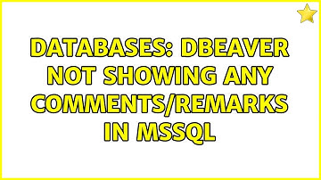 Databases: DBeaver not showing any Comments/Remarks in MSSQL