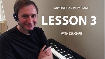Anyone Can Learn the Piano with Dr Chris | Lesson 3