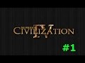 Civilization 4. #1. Первые города.