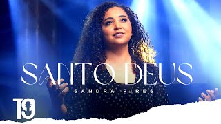 Sandra Pires | Santo Deus - [LIVE]