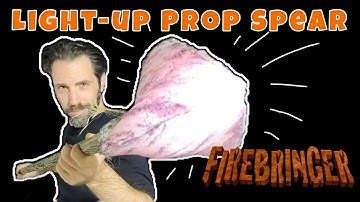 Prop Spear with a Light-Up Spear Head! Episode 4 in the Firebringer Series