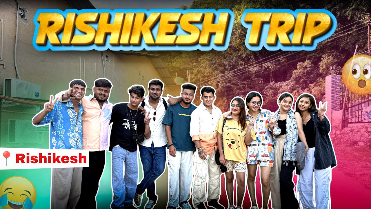 Rishikesh Trip with my Group || 2nd Trip wd group