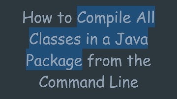 How to Compile All Classes in a Java Package from the Command Line