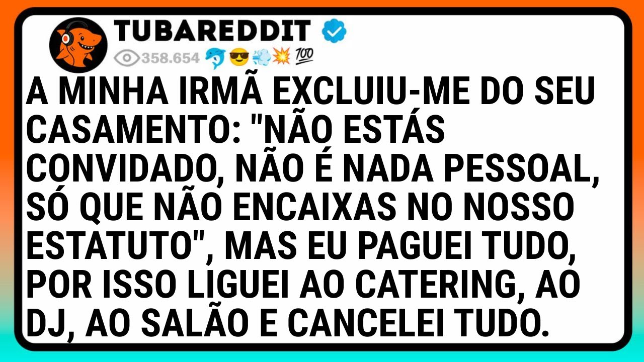 A Minha Irmã Excluiu-Me Do Seu Casamento: 