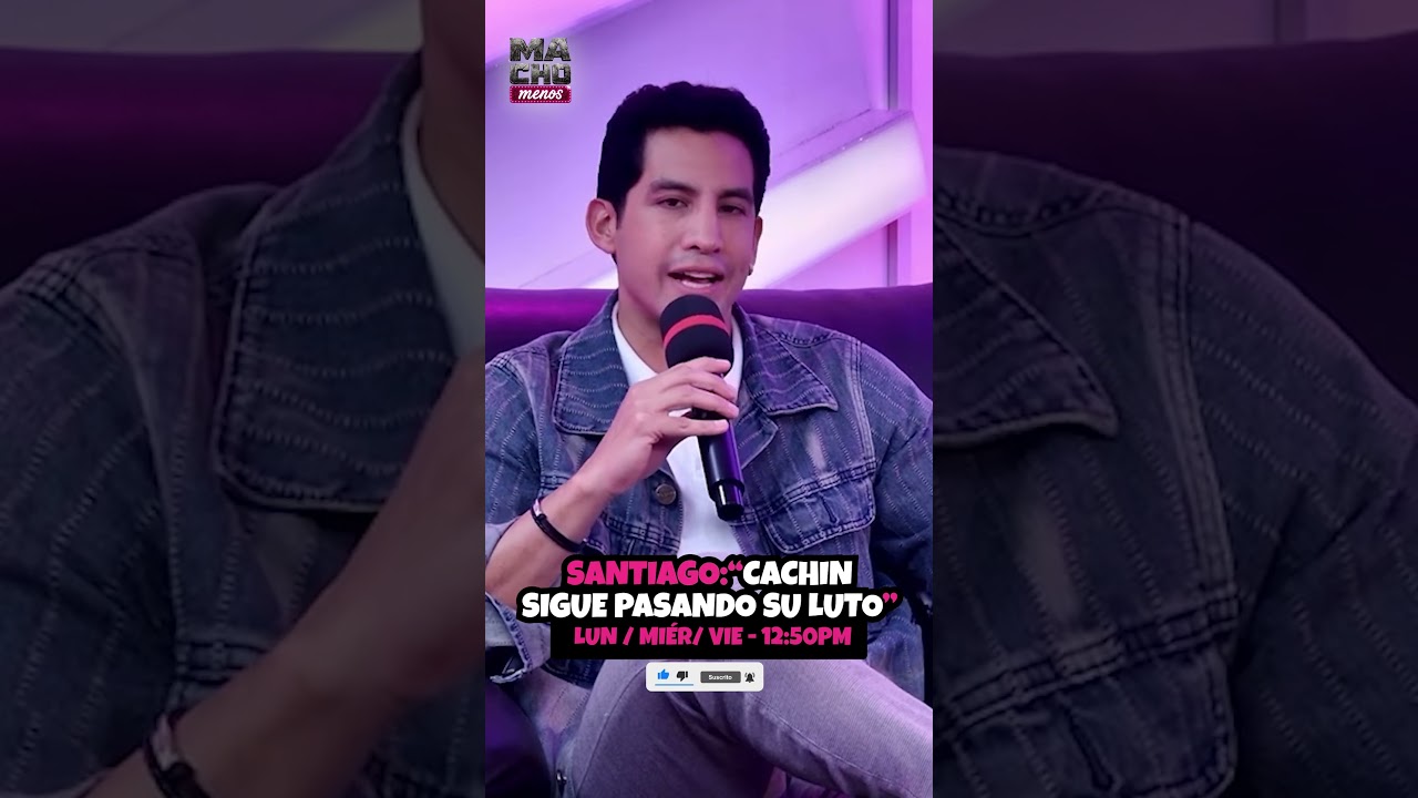 SANTIAGO: CACHÍN SIGUE PASANDO SU LUTO #machomenos #podcastclips #entretenimiento