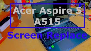 Acer Aspire 5 A515 Laptop Screen Replacement