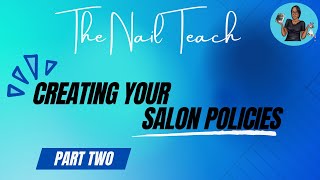 HOW TO CREATE A SALON POLICY| Part 2 | Nail Tech Business | The Nail Teach | KeishaNails