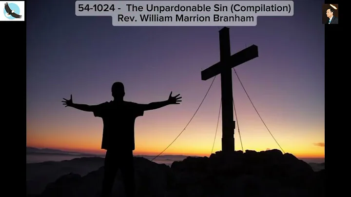 54-1024 — The Unpardonable Sin  (Compilation) | Rev. William Marrion Branham