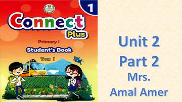 كونكت بلس الصف الأول الإبتدائي الوحدة الثانية الجزء الثاني Connect Plus Primary1 Unit2 Part2